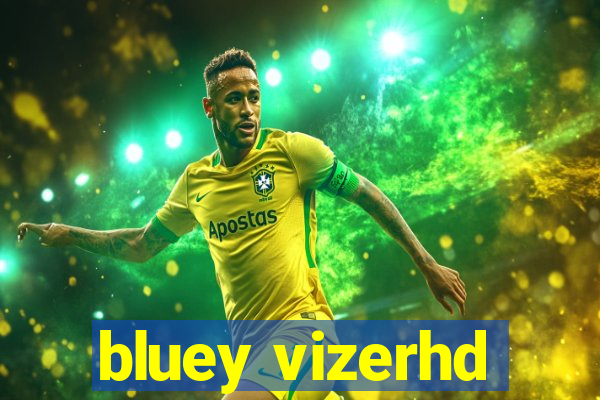 bluey vizerhd